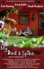 Фильм «My Dad & Spike» смотреть онлайн фильм в хорошем качестве 1080p