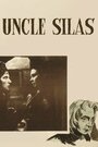 Фильм «Uncle Silas» смотреть онлайн фильм в хорошем качестве 720p