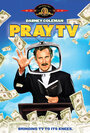 Фильм «Pray TV» смотреть онлайн фильм в хорошем качестве 720p