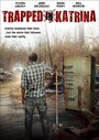 Фильм «Trapped in Katrina» смотреть онлайн фильм в хорошем качестве 1080p