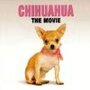 Фильм «Chihuahua: The Movie» смотреть онлайн фильм в хорошем качестве 720p