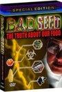 Bad Seed: The Truth About Our Food