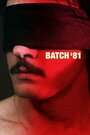 Фильм «Batch '81» скачать бесплатно в хорошем качестве без регистрации и смс 1080p