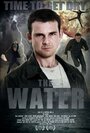 Фильм «The Water» смотреть онлайн фильм в хорошем качестве 720p