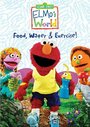 Elmo's World: Food. Water & Exercise