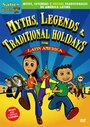 Myths, Legends & Traditional Holidays from Latin America (2006)