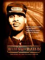 Фильм «Rising from the Rails: The Story of the Pullman Porter» смотреть онлайн фильм в хорошем качестве 1080p