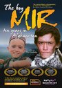 Фильм «The Boy Mir» смотреть онлайн фильм в хорошем качестве 720p