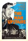 Фильм «The Man Upstairs» смотреть онлайн фильм в хорошем качестве 1080p