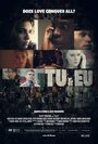 Фильм «Tu & Eu» смотреть онлайн фильм в хорошем качестве 720p