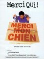 Фильм «Merci mon chien» смотреть онлайн фильм в хорошем качестве 720p