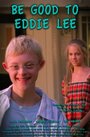 «Be Good to Eddie Lee» кадры фильма в хорошем качестве