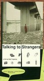 Фильм «Talking to Strangers» смотреть онлайн фильм в хорошем качестве 720p