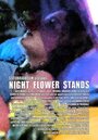 Фильм «Night Flower Stands» смотреть онлайн фильм в хорошем качестве 720p