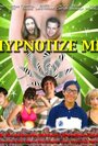 Фильм «Hypnotize Me» смотреть онлайн фильм в хорошем качестве 720p