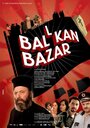 Фильм «Балканский базар» смотреть онлайн фильм в хорошем качестве 720p