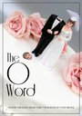 Фильм «The O Word» скачать бесплатно в хорошем качестве без регистрации и смс 1080p