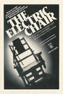 Фильм «The Electric Chair» смотреть онлайн фильм в хорошем качестве 720p