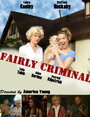 Фильм «Fairly Criminal» смотреть онлайн фильм в хорошем качестве 720p