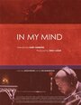 Фильм «In My Mind» смотреть онлайн фильм в хорошем качестве 1080p