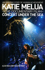 Фильм «Katie Melua: Concert Under the Sea» смотреть онлайн фильм в хорошем качестве 720p