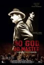 Фильм «No God, No Master» смотреть онлайн фильм в хорошем качестве 720p