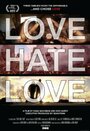 Фильм «Love Hate Love» смотреть онлайн фильм в хорошем качестве 720p