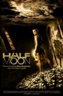 Фильм «Half Moon» смотреть онлайн фильм в хорошем качестве 720p