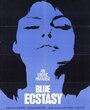 «Blue Ecstasy» трейлер фильма в хорошем качестве 1080p