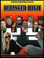 Фильм «Deranged High» смотреть онлайн фильм в хорошем качестве 720p