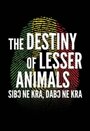 The Destiny of Lesser Animals