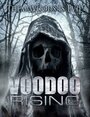 «Voodoo Rising» трейлер фильма в хорошем качестве 1080p