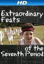 Extraordinary Feats of the Seventh Period