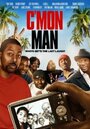 Фильм «C'mon Man» смотреть онлайн фильм в хорошем качестве 720p