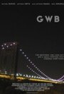 Фильм «G.W.B.» смотреть онлайн фильм в хорошем качестве 1080p