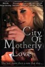 Фильм «City of Motherly Love» смотреть онлайн фильм в хорошем качестве 1080p