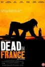 Фильм «Dead in France» смотреть онлайн фильм в хорошем качестве 720p