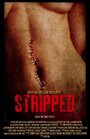 Фильм «Stripped» смотреть онлайн фильм в хорошем качестве 720p