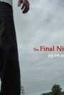 Фильм «The Final Night and Day» смотреть онлайн фильм в хорошем качестве 1080p