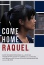 Фильм «Come Home Raquel» скачать бесплатно в хорошем качестве без регистрации и смс 1080p