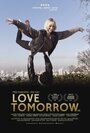 «Love Tomorrow» трейлер фильма в хорошем качестве 1080p