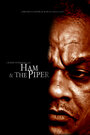 Фильм «Ham & the Piper» смотреть онлайн фильм в хорошем качестве 720p