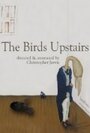 Мультфильм «The Birds Upstairs» смотреть онлайн в хорошем качестве 720p