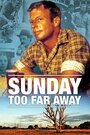 «Sunday Too Far Away» трейлер фильма в хорошем качестве 1080p