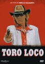 Фильм «Toro Loco» скачать бесплатно в хорошем качестве без регистрации и смс 1080p