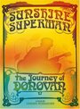 «Sunshine Superman: The Journey of Donovan» трейлер фильма в хорошем качестве 1080p