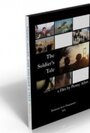 Фильм «The Soldier's Tale» смотреть онлайн фильм в хорошем качестве 720p