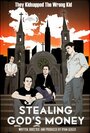 Фильм «Stealing God's Money» смотреть онлайн фильм в хорошем качестве 720p