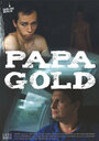 Фильм «Papa Gold» смотреть онлайн фильм в хорошем качестве 720p