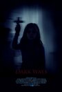 Фильм «Dark Ways» скачать бесплатно в хорошем качестве без регистрации и смс 1080p